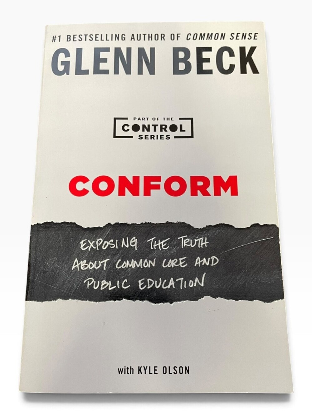 Conform: Exposing The Truth About Common Core & Public Education by Glenn Beck